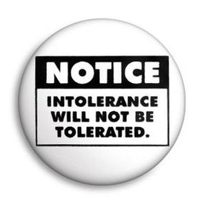 przypinka INTOLERANCE WILL NOT BE TOLERATED Ø25mm