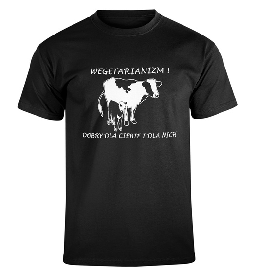 koszulka WEGETARIANIZM ! - DOBRY DLA CIEBIE I DLA NICH