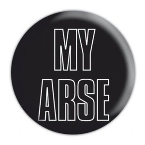 przypinka MY ARSE