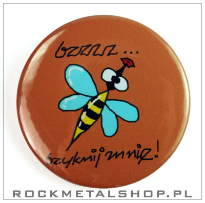 przypinka BZZZZ BZYKNIJ MNIE
