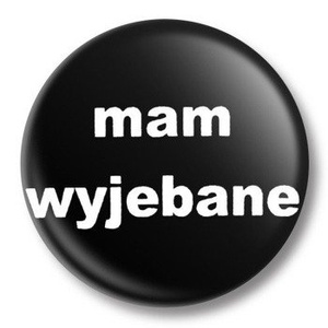 przypinka MAM WYJEBANE Ø38mm
