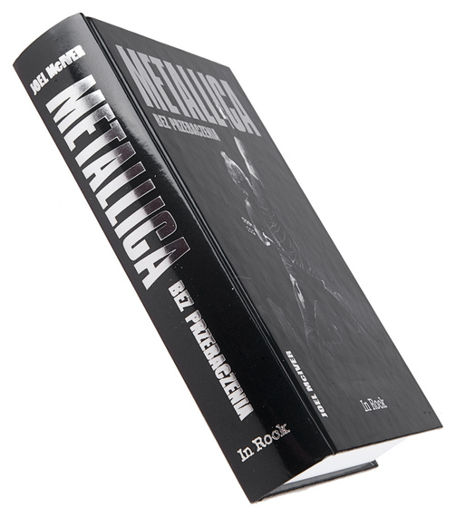 książka METALLICA BEZ PRZEBACZENIA. autor: Joel McIver (twarda)