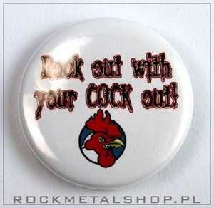 przypinka ROCK OUT WITH YOUR COCK OUT
