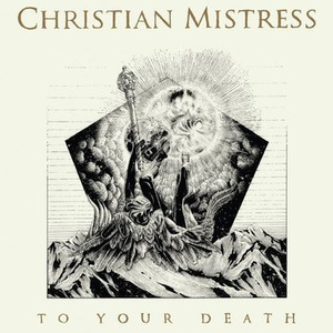 CHRISTIAN MISTRESS: TO YOUR DEATH (CD)