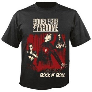 koszulka DOUBLE CRUSH SYNDROME - DIE FOR ROCK N ROLL