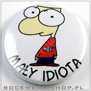 przypinka MAŁY IDIOTA