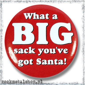 przypinka WHAT A BIG... (ŚREDNI)