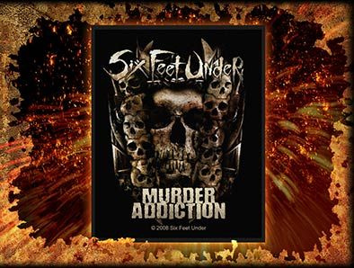 naszywka SIX FEET UNDER - MURDER ADDICTION 