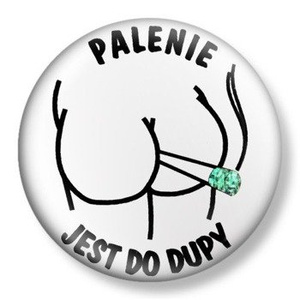 przypinka PALENIE JEST DO DUPY Ø38mm