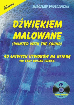 DŹWIĘKIEM MALOWANE - 40 łatwych utworów na gitarę