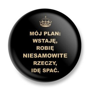 przypinka MÓJ PLAN... Ø25mm