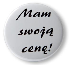 przypinka MAM SWOJĄ CENĘ!