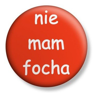przypinka NIE MAM FOCHA Ø38mm