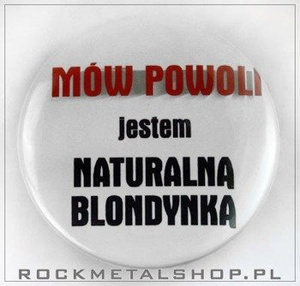 przypinka MÓW POWOLI JESTEM... (ŚREDNI)