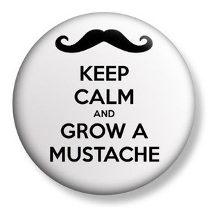 przypinka KEEP CALM AND GROW A MUSTACHE Ø38mm