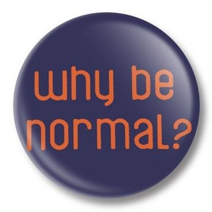 przypinka WHY BE NORMAL? Ø38mm