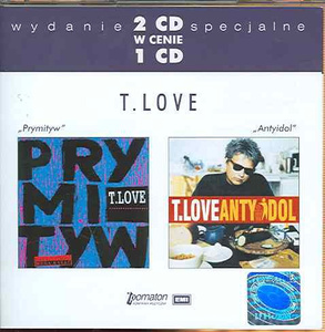 T.LOVE: PRYMITYW / ANTYIDOL (2CD)