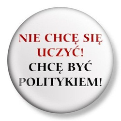 przypinka NIE CHCE SIĘ UCZYĆ Ø38mm