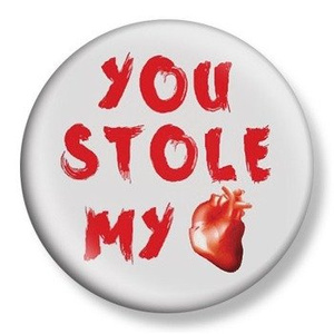 przypinka YOU STOLE MY HEART Ø38mm