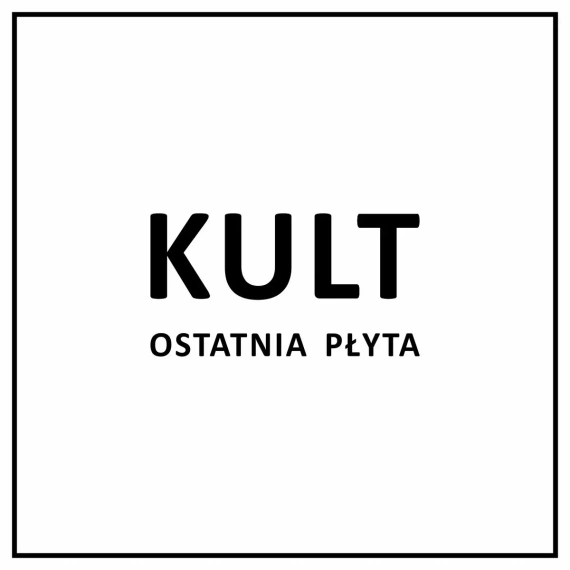 KULT: OSTATNIA PŁYTA (CD)