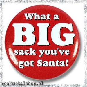 przypinka WHAT A BIG... (ŚREDNI)