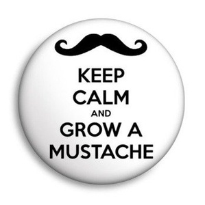 przypinka KEEP CALM AND GROW A MUSTACHE Ø25mm