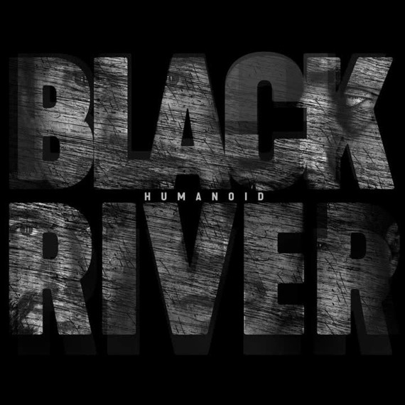 BLACK RIVER: HUMANOID (CD)