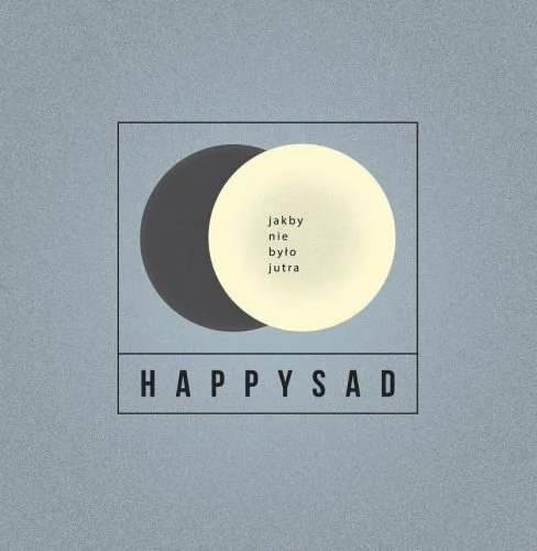 HAPPYSAD: JAKBY NIE BYŁO JUTRA (CD)