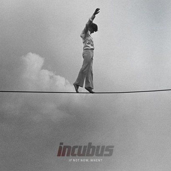 INCUBUS: IF NOT NOW, WHEN? (CD)