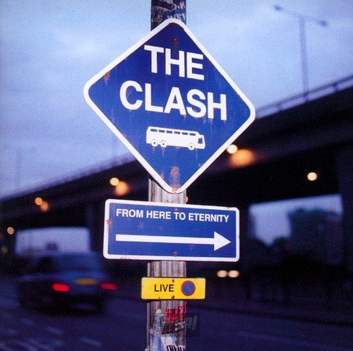 THE CLASH : FROM HERE TO ETERNITY (CD)