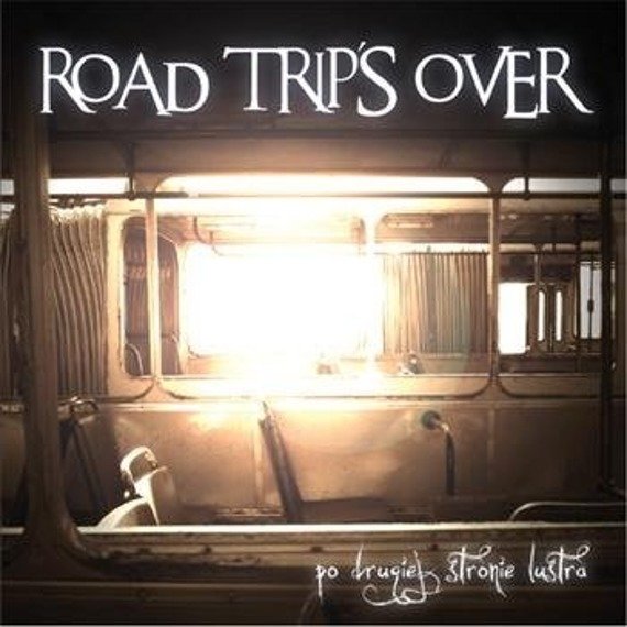 płyta CD: ROAD TRIP'S OVER - PO DRUGIEJ STRONIE LUSTRA