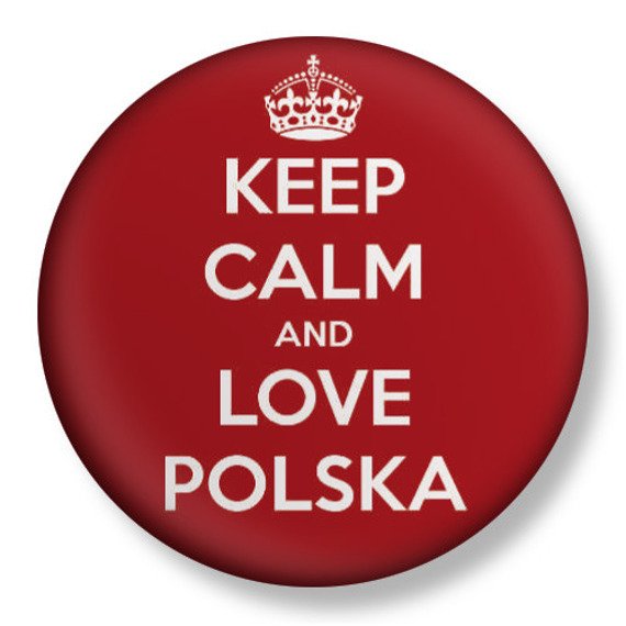 przypinka KEEP CALM AND LOVE POLSKA Ø38mm