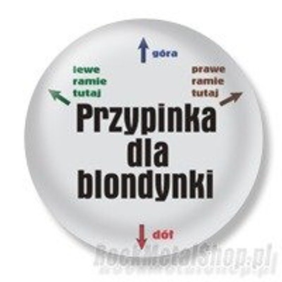 przypinka PRZYPINKA DLA BLONDYNKI Ø25mm